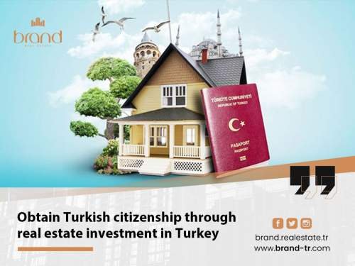 Obtain Turkish citizenship through real estate investment in Turkey