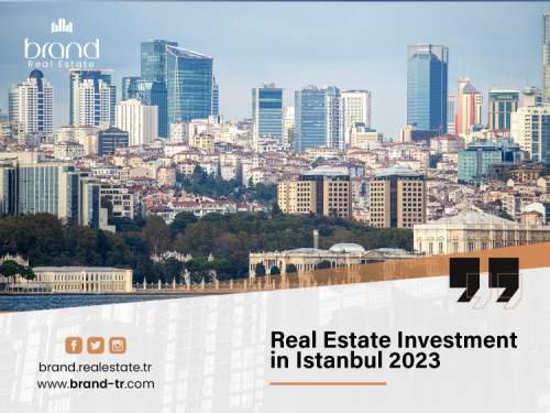 Real estate investment in Istanbul-Turkey 2023